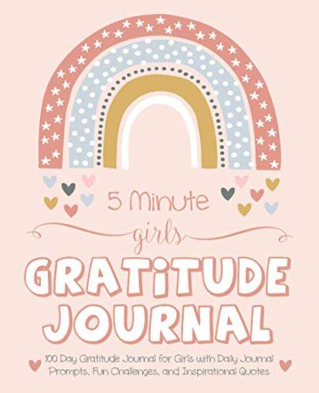 

5 Minute Girls Gratitude Journal: 100 Day Gratitude Journal for Girls with Daily Journal Prompts, Fu,Paperback,By:Daily, Gratitude