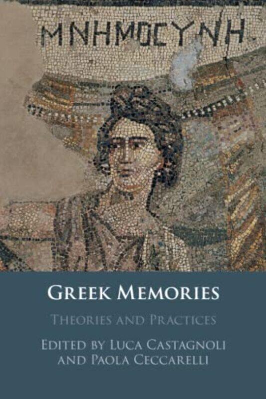 

Greek Memories by Luca University of Oxford CastagnoliPaola University College London Ceccarelli-Paperback