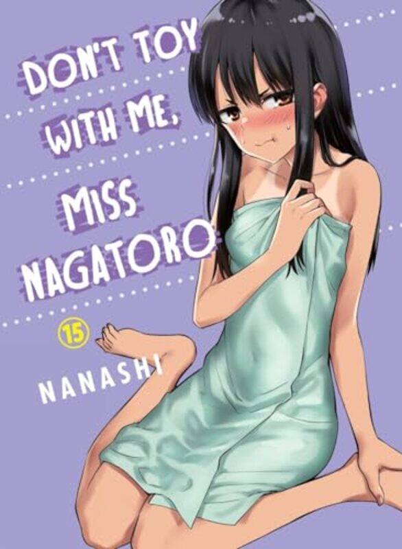 

Dont Toy With Me Miss Nagatoro Volume 15 by Nanashi-Paperback