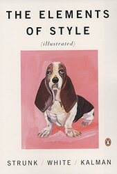 The Elements Of Style Illustrated By William Strunk Jr. Paperback