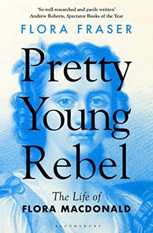 

Pretty Young Rebel by Flora Fraser-Paperback