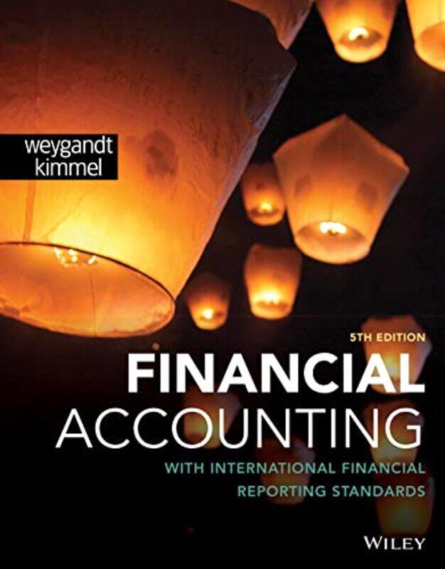 

Financial Accounting with International Financial Reporting Standards, 5th Edition , Paperback by Weygandt, J