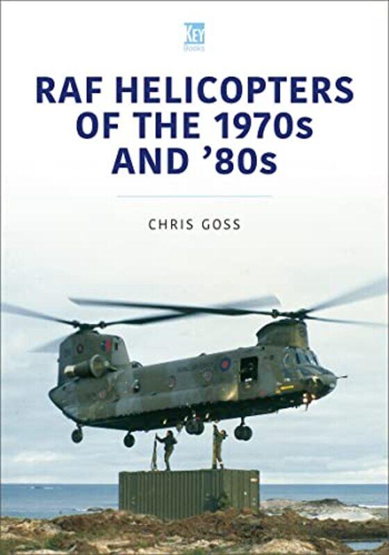

RAF Helicopters of the 70s and 80s by Chris Goss-Paperback
