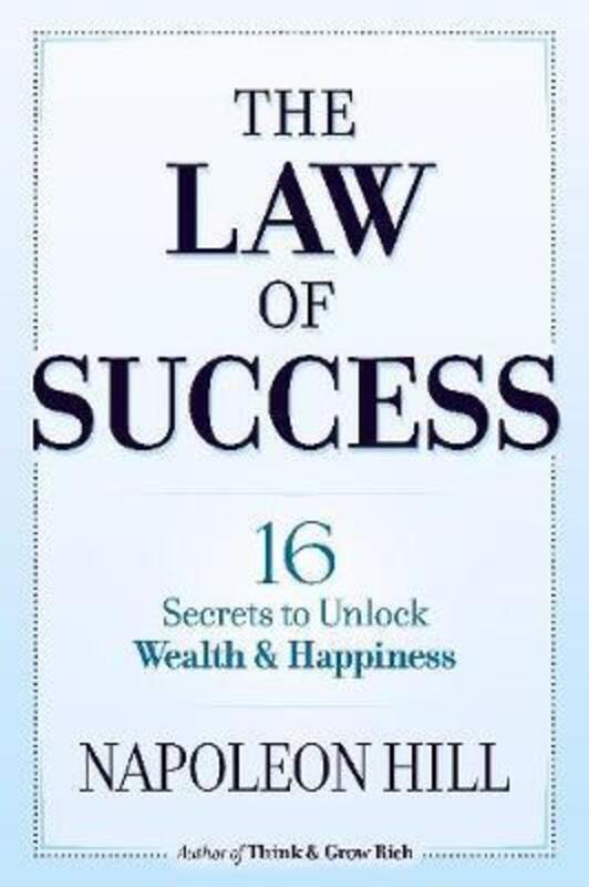 

The Law of Success: 16 Secrets to Unlock Wealth and Happiness.paperback,By :Hill, Napoleon