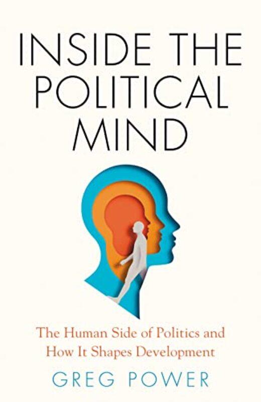 

Inside The Political Mind by Greg Power-Hardcover