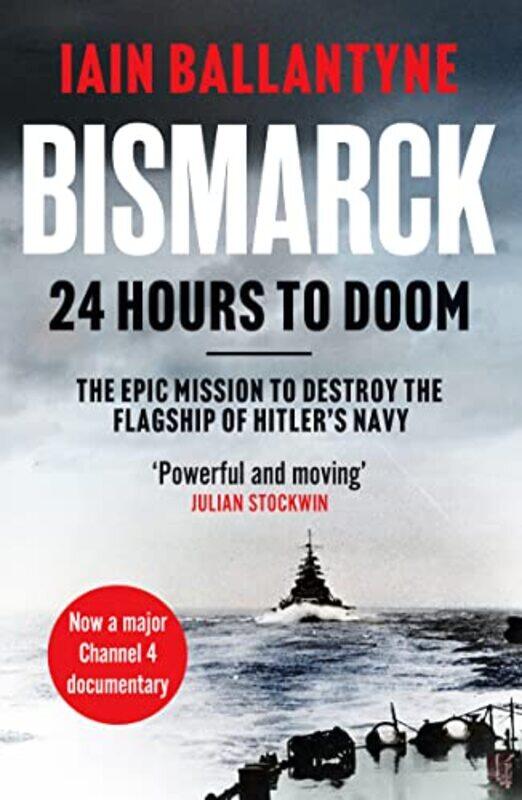 

Bismarck 24 Hours to Doom by Iain Ballantyne-Paperback