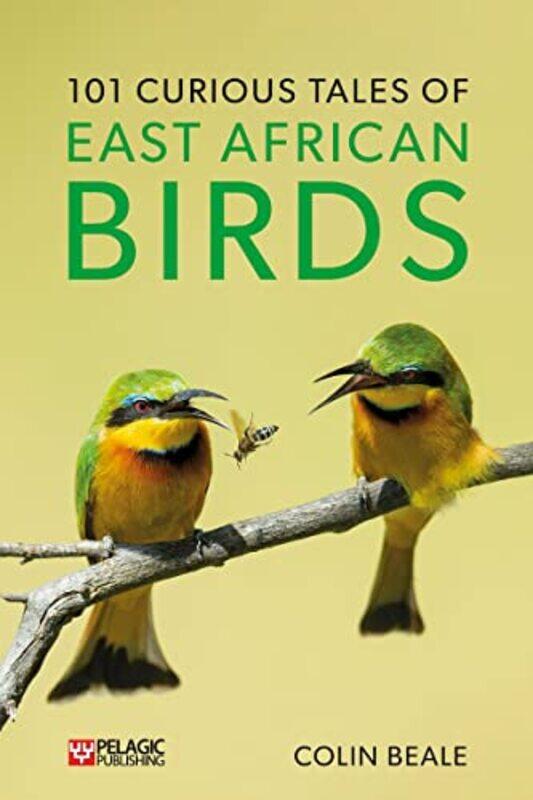 

101 Curious Tales Of East African Birds by Colin Beale-Paperback