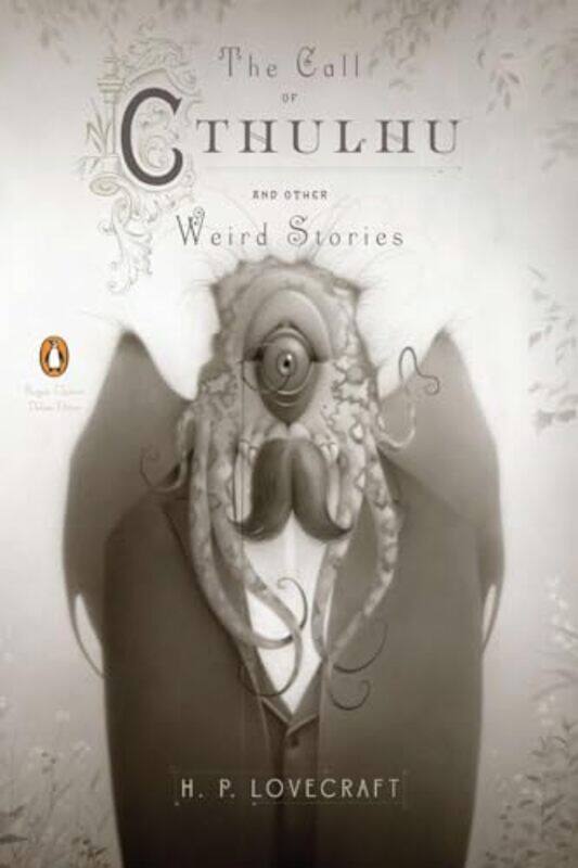 

The Call of Cthulhu and Other Weird Stories Penguin Classics Deluxe Edition by H P Lovecraft-Paperback