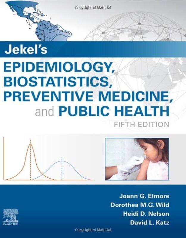 

Jekels Epidemiology Biostatistics Preventive Medicine And Public Health by Elmore, Joann G. (Professor of Medicine, David Geffen School of Medicine at