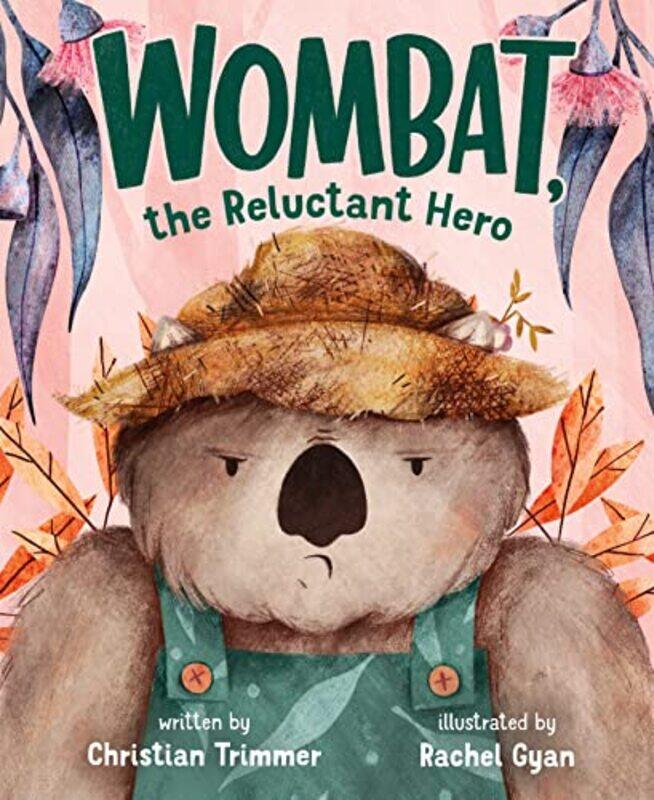 

Wombat The Reluctant Hero, Hardcover by Christian Trimmer