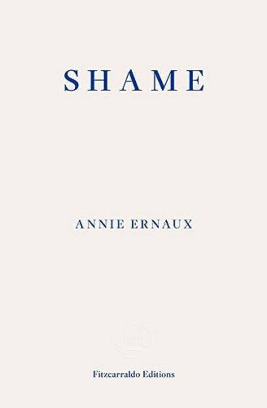 

Shame Winner Of The 2022 Nobel Prize In Literature By Annie Ernaux Paperback