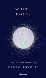 White Holes By Carlo Rovelli Hardcover