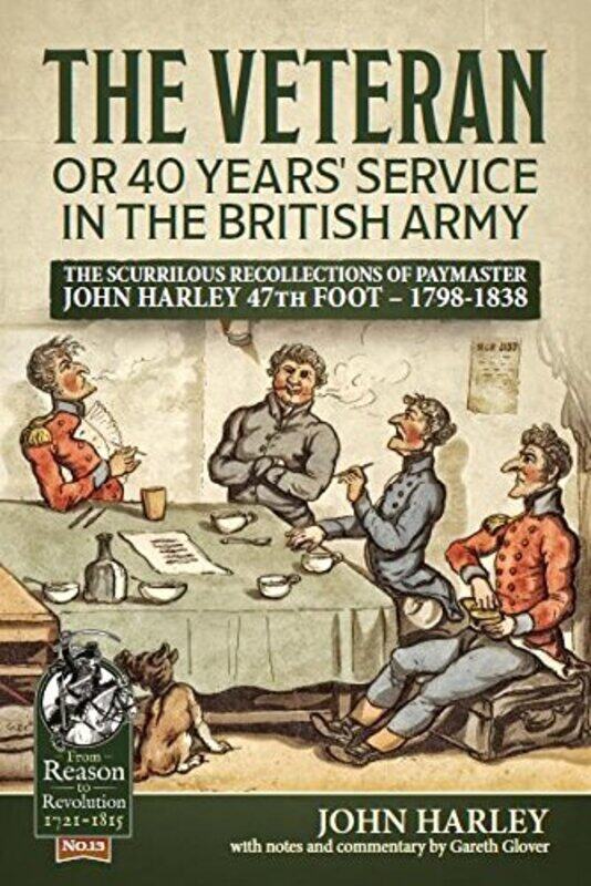 

The Veteran or 40 Years Service in the British Army by John Harley-Paperback