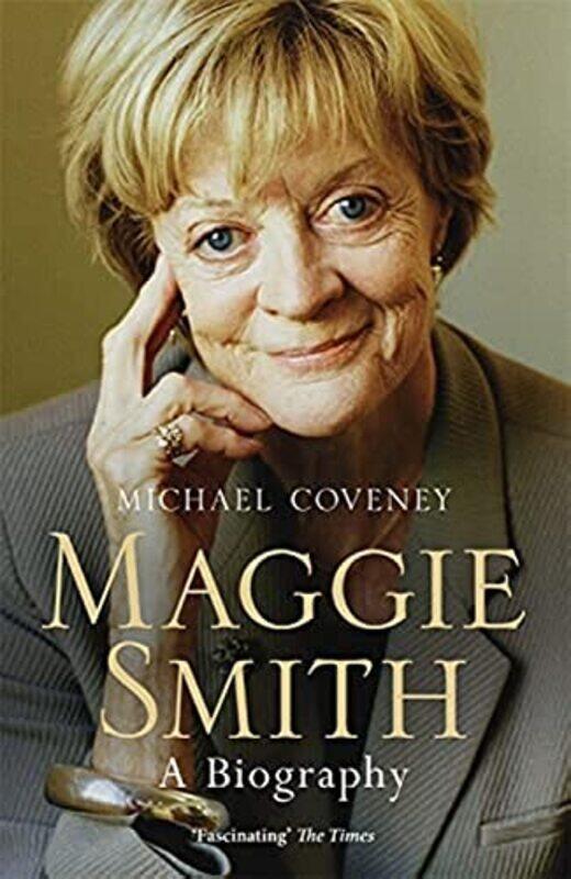 

Maggie Smith: A Biography,Paperback,By:Coveney, Michael