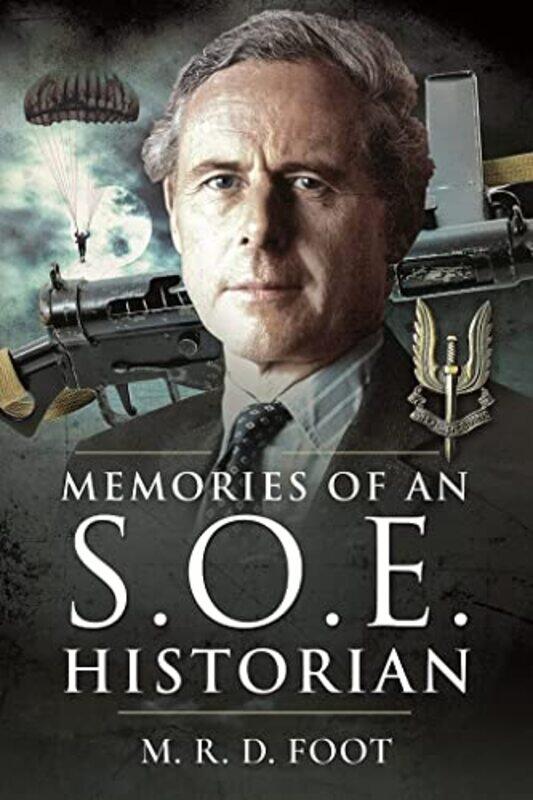 

Memories of an SOE Historian by M R D Foot-Paperback
