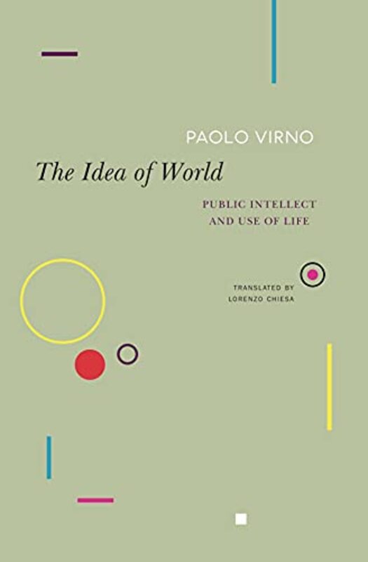 The Idea of World by Paolo VirnoLorenzo Chiesa-Paperback