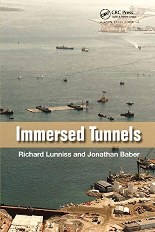 

Immersed Tunnels by Richard Formerly Capita Symonds Ltd, London, United Kingdom LunnissJonathan Baber-Paperback