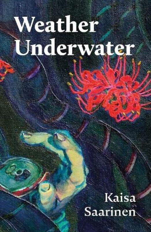 

Weather Underwater by Kaisa Saarinen-Paperback