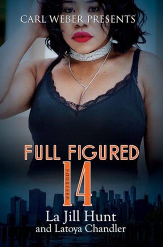 

Full Figured 14 by La Jill HuntLatoya Chandler-Paperback