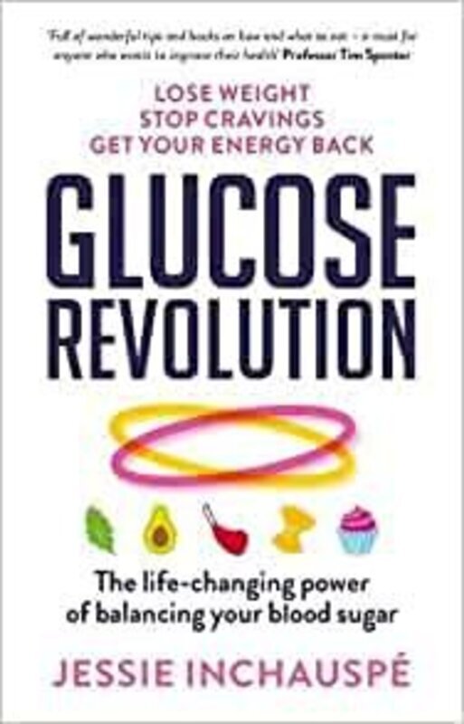 Glucose Revolution: The Life-Changing Power of Balancing Your Blood Sugar.Hardcover,By :Inchauspe, Jessie