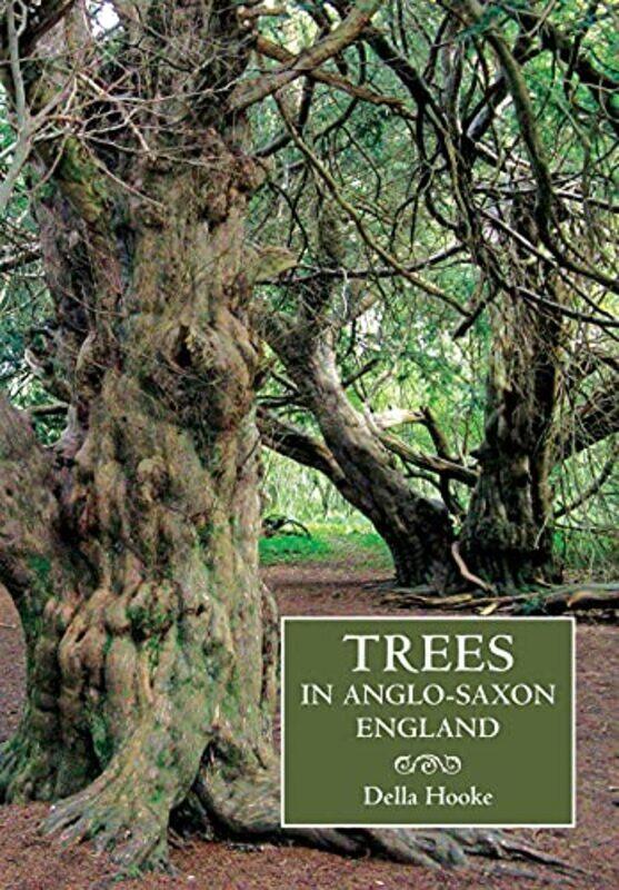 

Trees in AngloSaxon England by Della Hooke-Paperback