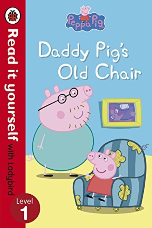 

Peppa Pig: Daddy Pig's Old Chair - Read it yourself with Ladybird: Level 1, Paperback Book, By: Peppa Pig