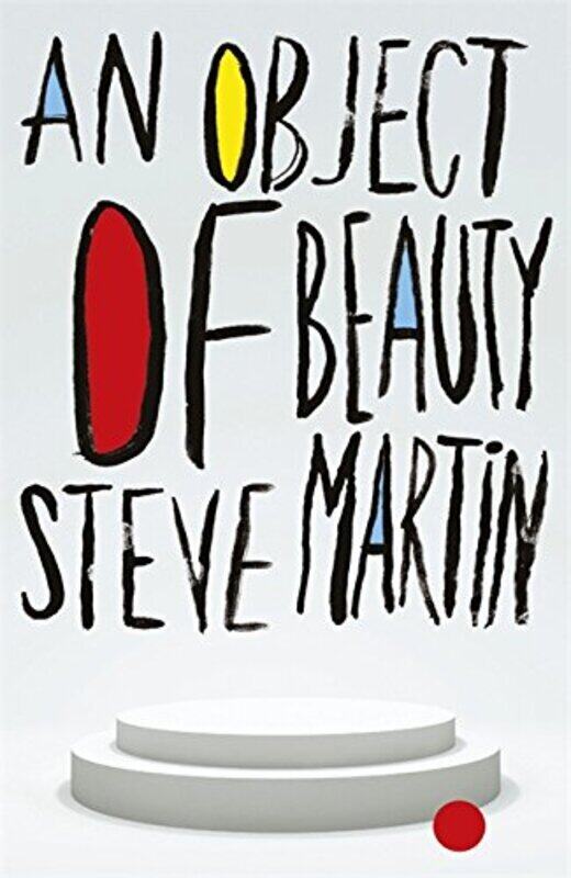 

An Object of Beauty, Paperback Book, By: Steve Martin