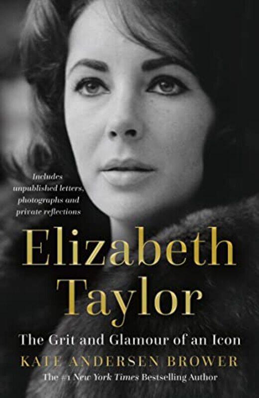 

Elizabeth Taylor: The Grit and Glamour of an Icon , Paperback by Andersen Brower, Kate