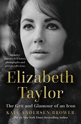 Elizabeth Taylor: The Grit and Glamour of an Icon , Paperback by Andersen Brower, Kate