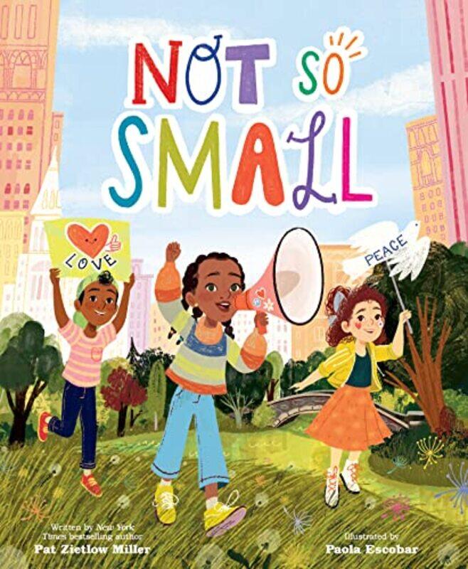 

Not So Small by Pat Zietlow MillerPaola Escobar-Hardcover