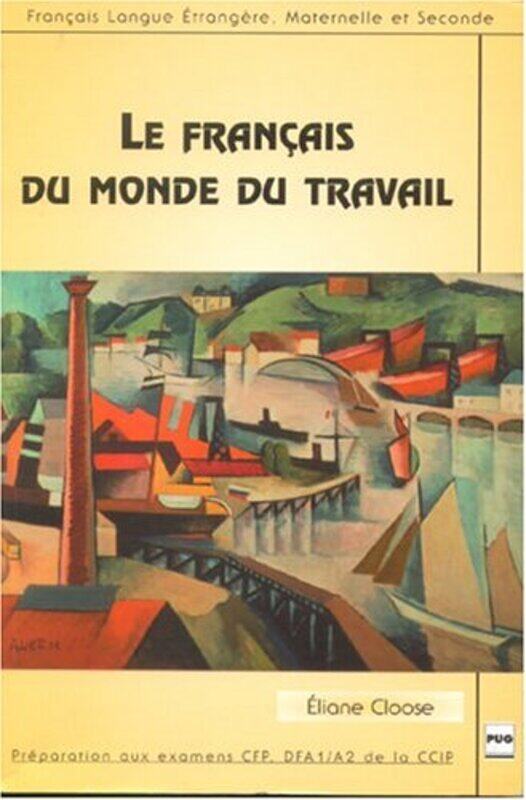 

Le fran ais du monde du travail,Paperback by Eliane Cloose