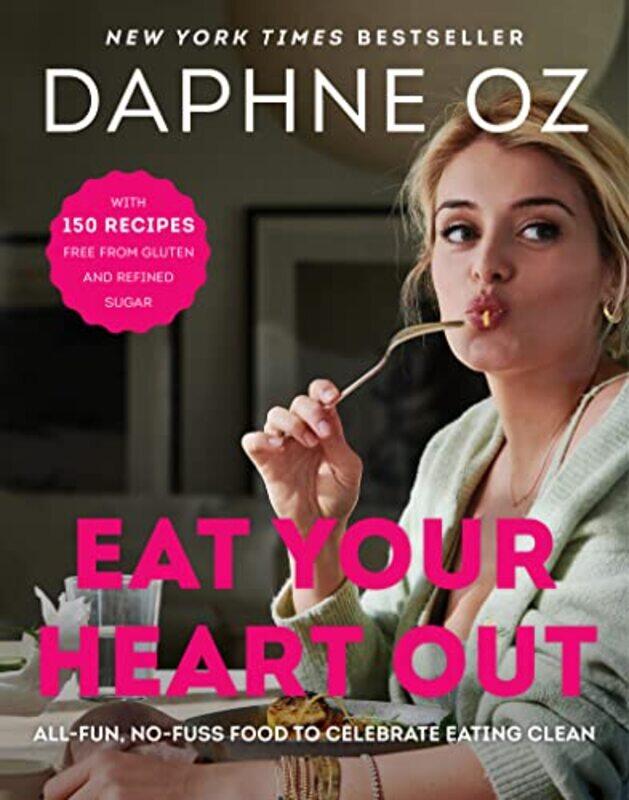 

Eat Your Heart Out by Daphne Oz..Hardcover