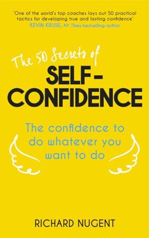 

The 50 Secrets of SelfConfidence by Richard Nugent-Paperback