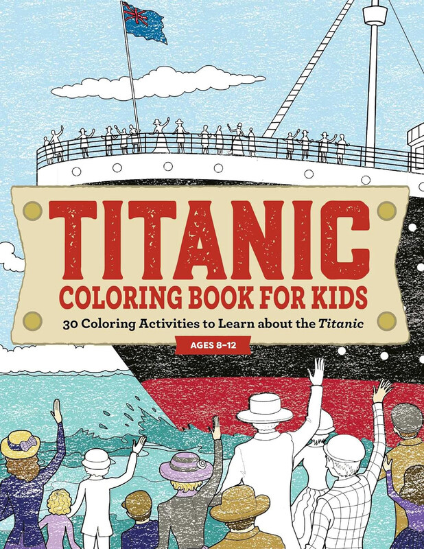 

Titanic Coloring Book for Kids: 30 Coloring Activities to Learn About the Titanic, Paperback Book, By: Rockridge Press