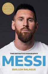 Messi The Mustread Biography Of The World Cup Champion By Balague, Guillem Paperback