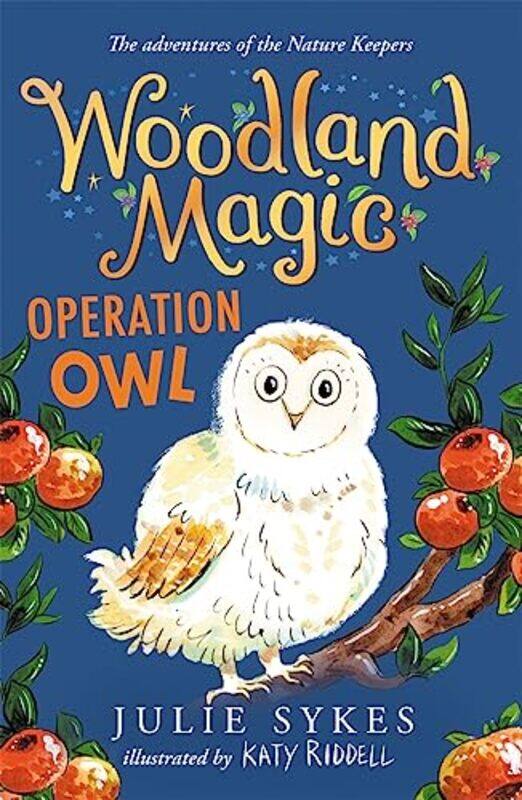 

Woodland Magic 4 Operation Owl by Julie SykesKaty Riddell-Paperback