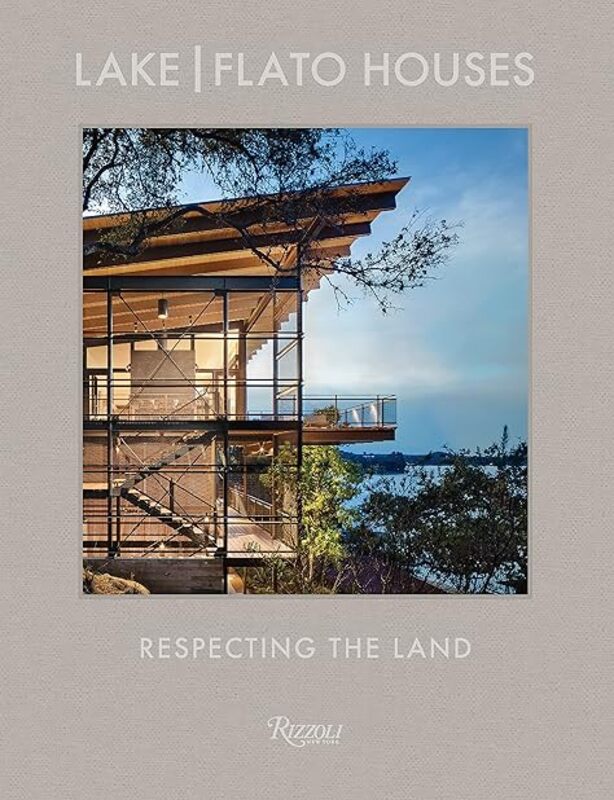 Lake Flato The Houses Respecting The Land by Ojeda Oscar Riera - Thompson Helen Hardcover