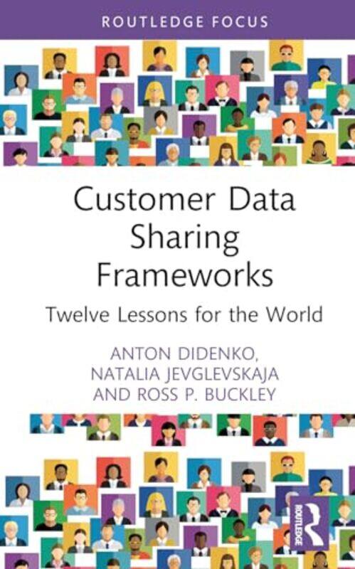 

Customer Data Sharing Frameworks by Anton DidenkoNatalia JevglevskajaRoss P. Buckley -Hardcover