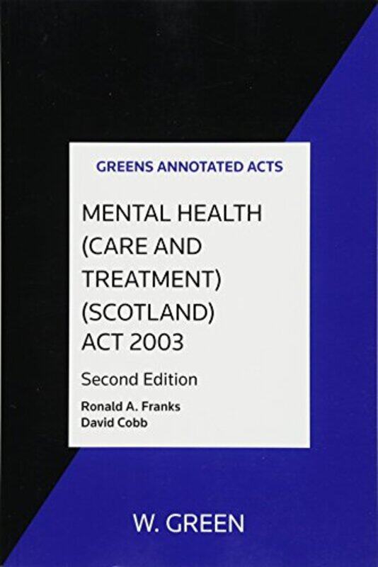 

Mental Health Care and Treatment Scotland Act 2003 by Ronald A Franks-Paperback