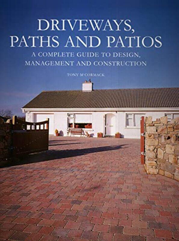 

Driveways Paths and Patios A Complete Guide to Design Management and Construction by Jane University of Oxford Chanaa-Hardcover