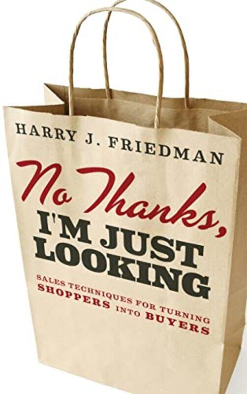 

No Thanks Im Just Looking by Harry J Friedman-Hardcover