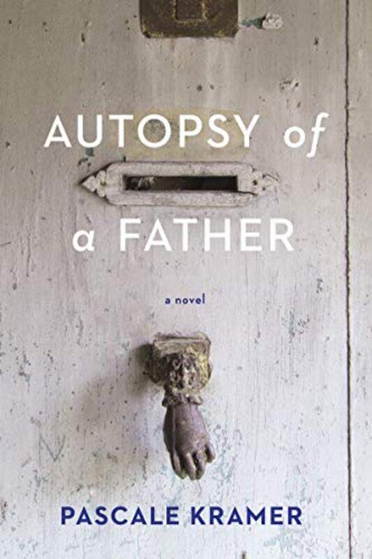 

Autopsy of a Father by Pascale KramerRobert Bononno-Paperback