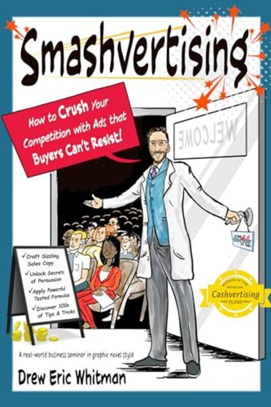 

Smashvertising How To Crush Your Competition With Ads That Buyers Cant Resist By Whitman, Drew Eric (Drew Eric Whitman) -Paperback