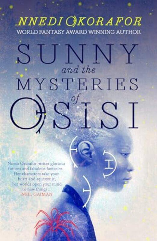 

Sunny and the Mysteries of Osisi by Nnedi Okorafor-Paperback