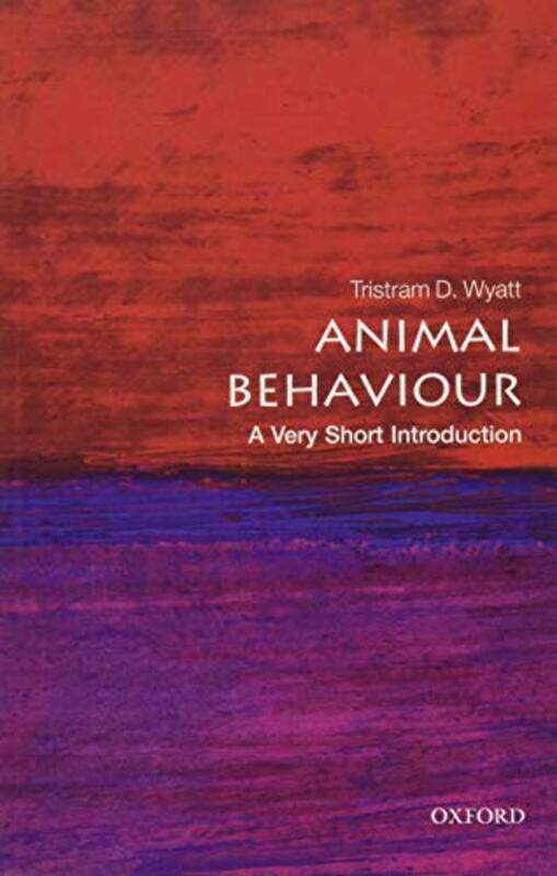 

Animal Behaviour A Very Short Introduction by Tristram D Senior Research Associate, Department of Zoology, University of Oxford Wyatt-Paperback