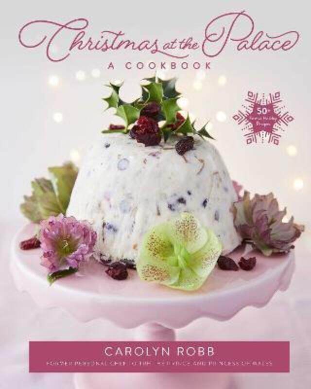 

Christmas at the Palace: A Cookbook: 50+ Festive Holiday Recipes