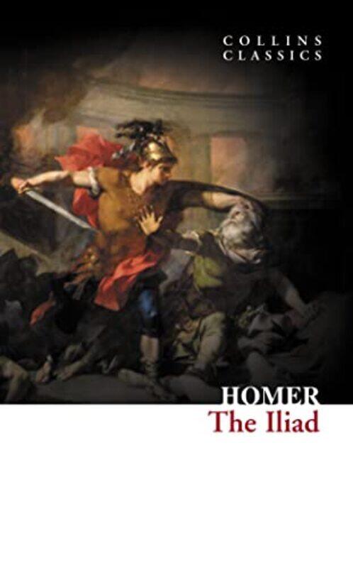 

Collins Classics The Iliad By Homer Paperback