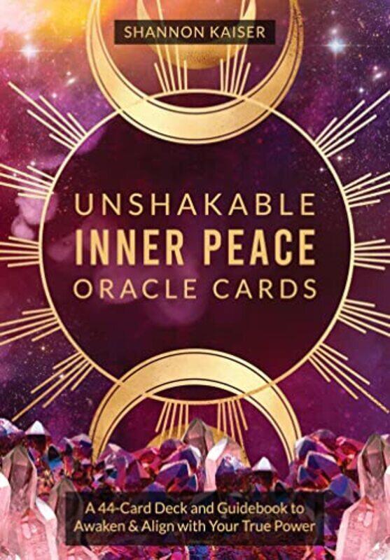 

Unshakable Inner Peace Oracle Cards A 44-Card Deck and Guidebook to Awaken & Align with Your True P by Kaiser, Shannon Paperback