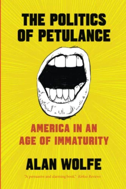 

The Politics of Petulance by Alan Wolfe-Paperback