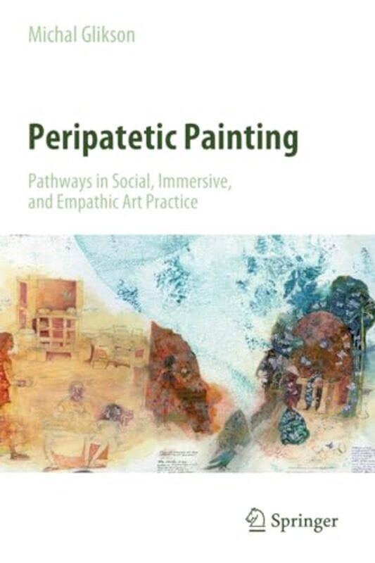 

Peripatetic Painting Pathways in Social Immersive and Empathic Art Practice by Mangat Bhardwaj-Paperback